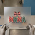 Christmas Mama Bow | DTF Transfer Ready to Press | Retro Holiday Heat Transfer