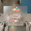 The Lord Is My Strength | DTF Transfer Ready to Press | Floral Faith Heat Transfer
