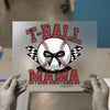 T-Ball Mama Baseball | DTF Transfer Ready to Press | Sports Mom Heat Transfer