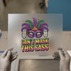 Mardi Gras Mask "Can't Mask This Sass" | DTF Transfer Ready to Press | Festive Heat Transfer