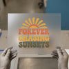 Forever Chasing Sunsets | DTF Transfer Ready to Press | Retro Sunset Heat Transfer