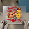 You're the Mustard to My Hot Dog | DTF Transfer Ready to Press | Cute Food Love Heat Transfer