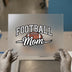 Football Mom Sporty Graphic | DTF Transfer Ready to Press | Team Spirit Heat Transfer